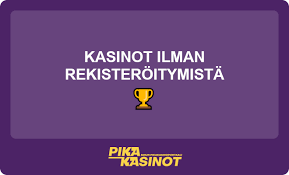 Suomikasino ilman rekisteröitymistä Leikkiä ja voittoja vaivatta!