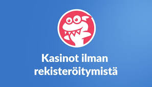 Suomikasino Ilman Rekisteröitymistä Nopeasti ja helposti peliin